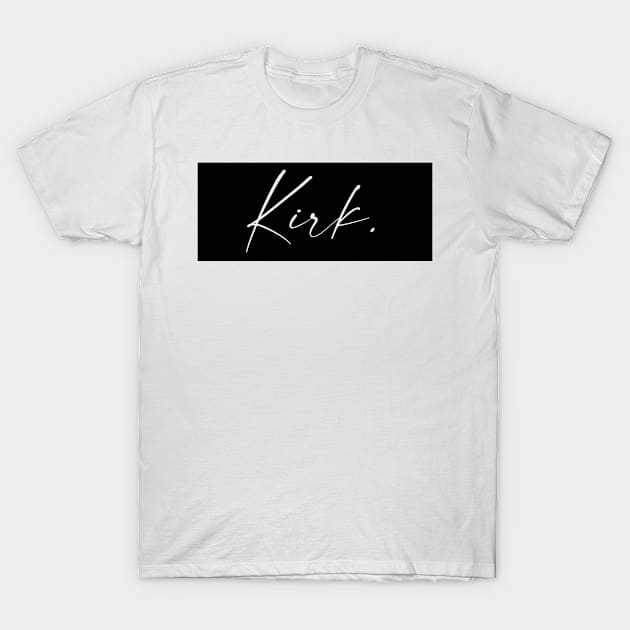 Kirk Name, Kirk Birthday T-Shirt by flowertafy